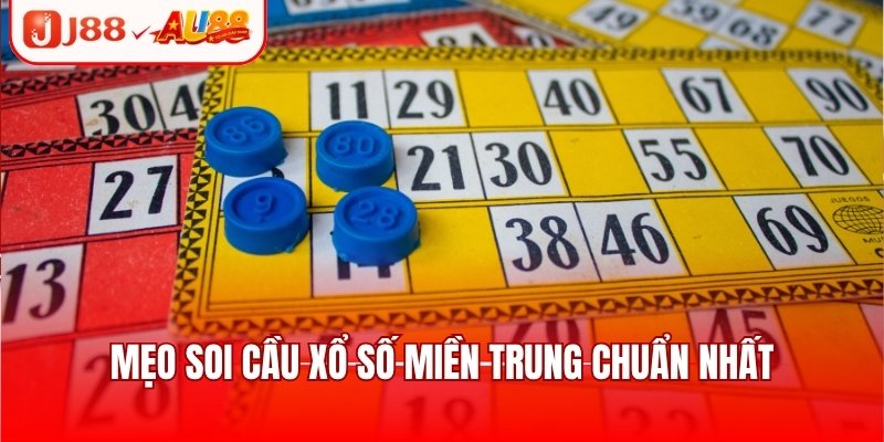 Mẹo soi cầu xổ số miền Trung chuẩn nhất